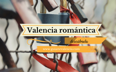 La Valencia romántica. Rutas alternativas por Valencia II.
