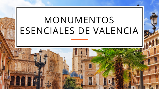 Monumentos Esenciales de Valencia